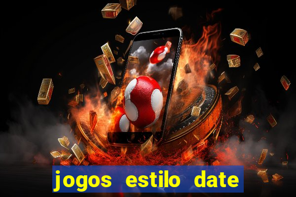 jogos estilo date ariane para android